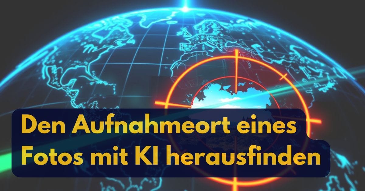 Ein digitaler Globus mit einem überlagerten Zielfernrohr. Der Text lautet: Den Aufnahmeort eines Fotos mit KI herausfinden (Find the location of a photo with AI).