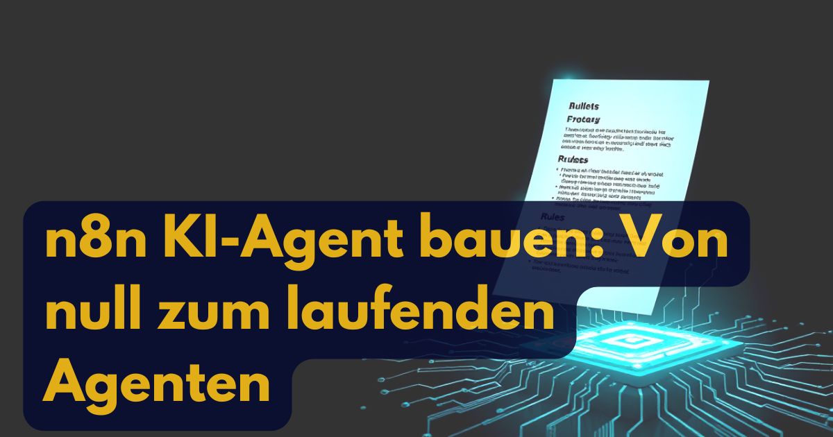 Der deutsche Text lautet n8n KI-Agent bauen: Von null zum laufenden Agenten (Build n8n AI Agent: From zero to a running agent) über einer leuchtenden Platine und einer schwebenden Dokumentengrafik.
